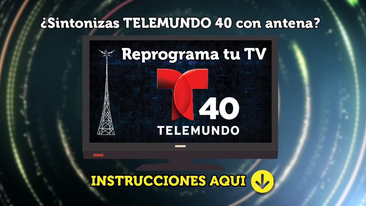 Guia Para Reprogramar Tu Televisor Para Ver Telemundo 40 Telemundo Mcallen 40